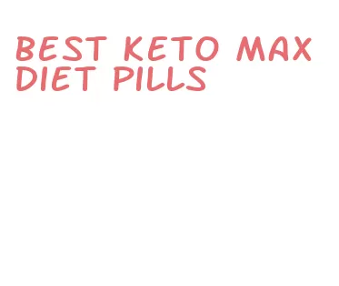 best keto max diet pills