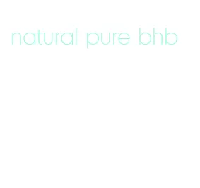 natural pure bhb