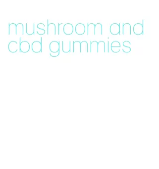 mushroom and cbd gummies