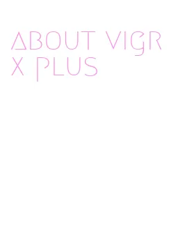 about vigrx plus