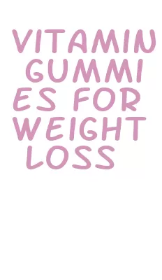 vitamin gummies for weight loss