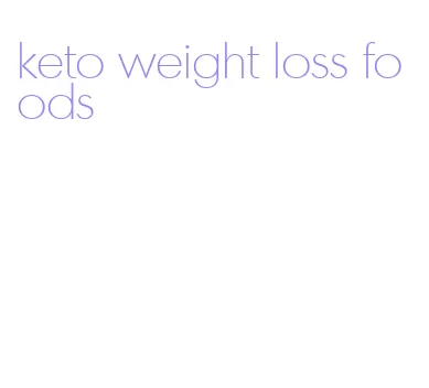 keto weight loss foods