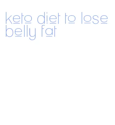 keto diet to lose belly fat