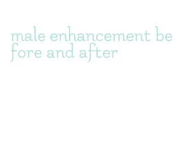 male enhancement before and after