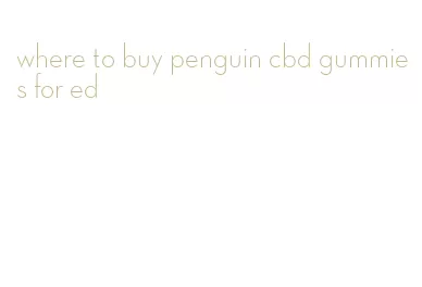 where to buy penguin cbd gummies for ed