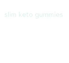 slim keto gummies