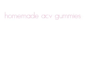 homemade acv gummies