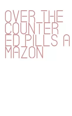 over the counter ed pills amazon