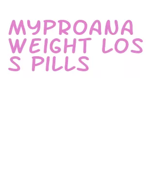 myproana weight loss pills