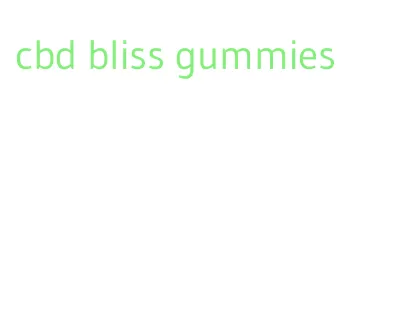 cbd bliss gummies