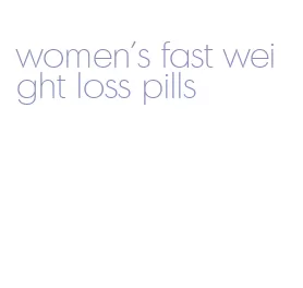 women's fast weight loss pills