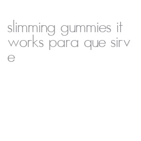 slimming gummies it works para que sirve