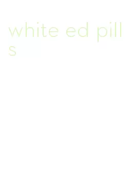 white ed pills