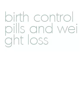 birth control pills and weight loss