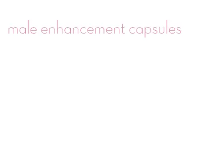 male enhancement capsules