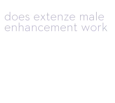 does extenze male enhancement work