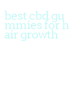 best cbd gummies for hair growth