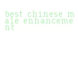 best chinese male enhancement