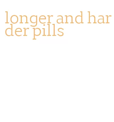longer and harder pills