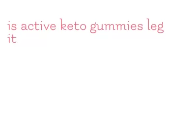 is active keto gummies legit