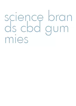 science brands cbd gummies