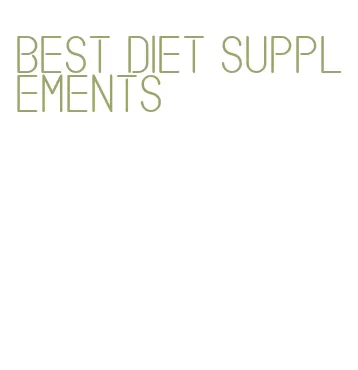 best diet supplements