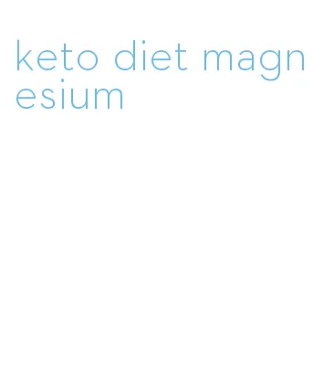 keto diet magnesium