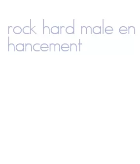 rock hard male enhancement