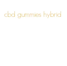 cbd gummies hybrid