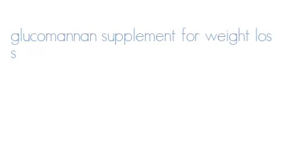 glucomannan supplement for weight loss