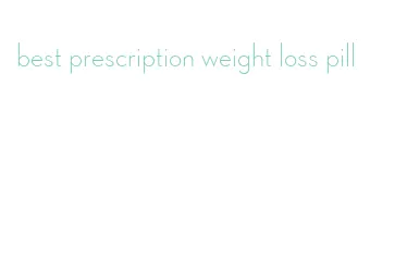 best prescription weight loss pill