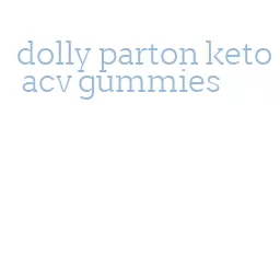 dolly parton keto acv gummies