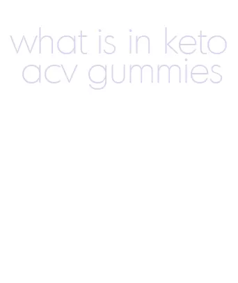 what is in keto acv gummies