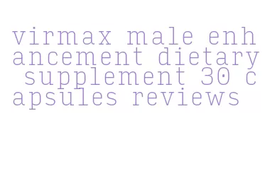 virmax male enhancement dietary supplement 30 capsules reviews