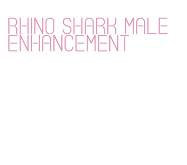 rhino shark male enhancement