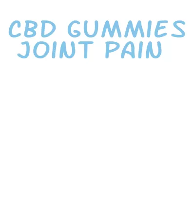 cbd gummies joint pain