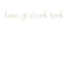 keto gt shark tank