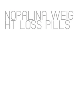 nopalina weight loss pills