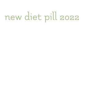 new diet pill 2022