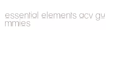 essential elements acv gummies