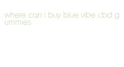 where can i buy blue vibe cbd gummies