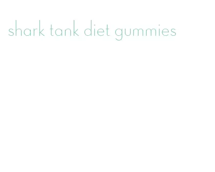 shark tank diet gummies