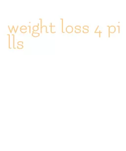 weight loss 4 pills