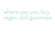 where can you buy regen cbd gummies