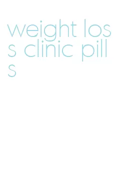 weight loss clinic pills