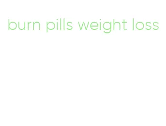 burn pills weight loss