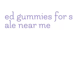 ed gummies for sale near me