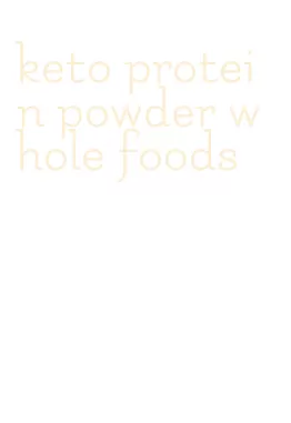 keto protein powder whole foods