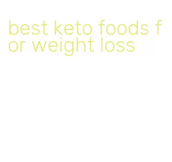 best keto foods for weight loss