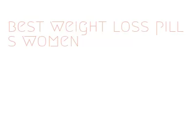 best weight loss pills women